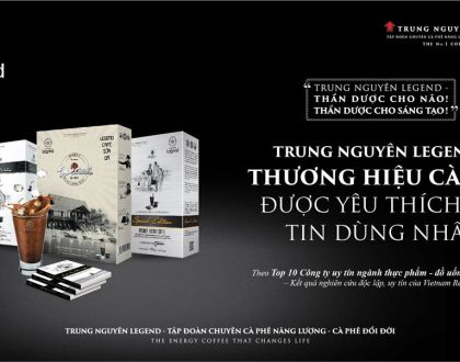 Trung Nguyên Legend - Thương hiệu cà phê được yêu thích và tin dùng nhất