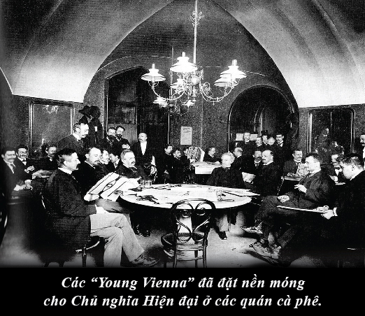The “Young Vienna” laid the foundation for Modernism in the coffee shops.