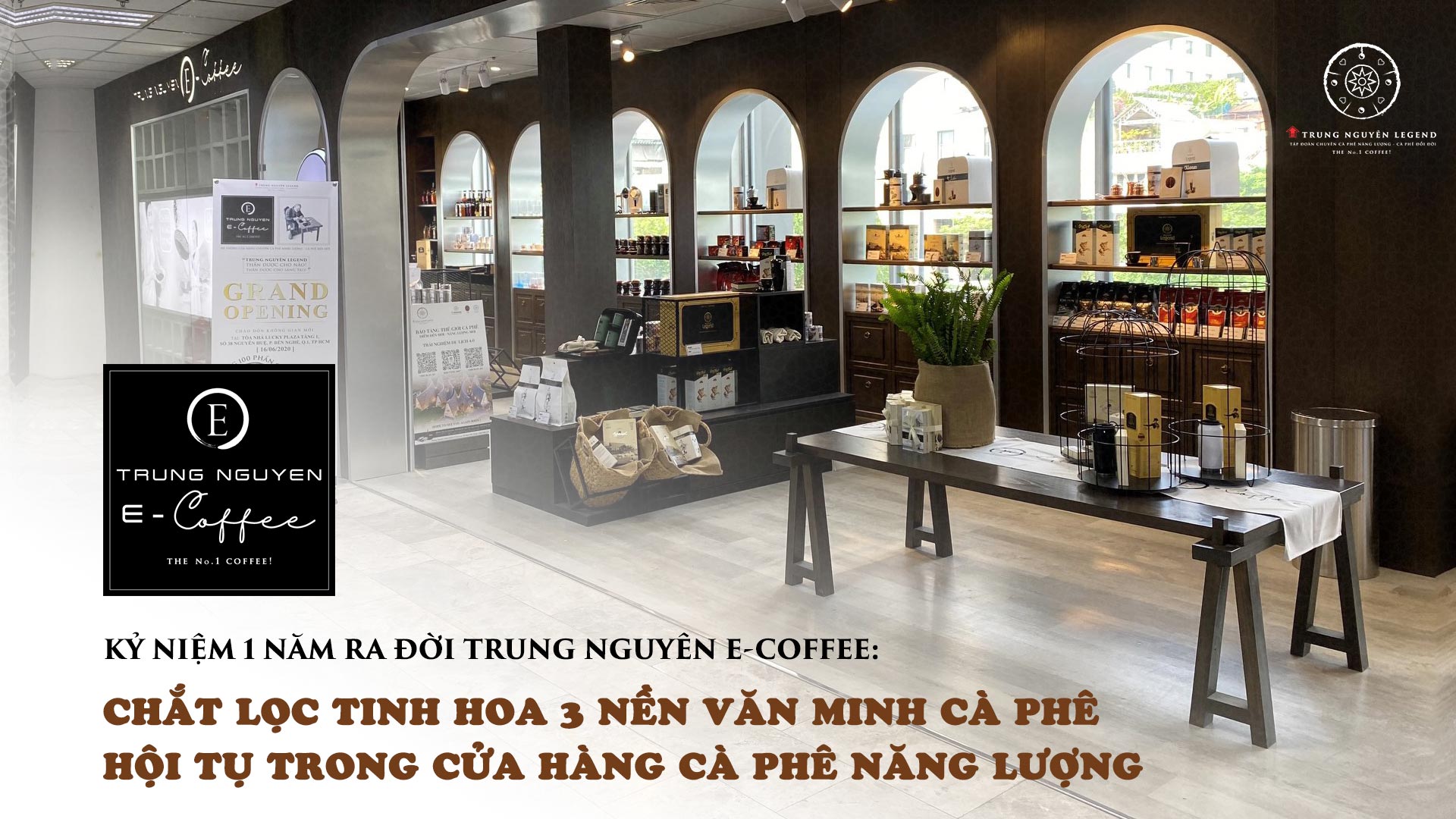 Kỷ niệm 1 năm ra đời Trung Nguyên E-coffee: Chắt lọc tinh hoa  3 nền văn minh cà phê hội tụ trong cửa hàng Cà phê Năng lượng