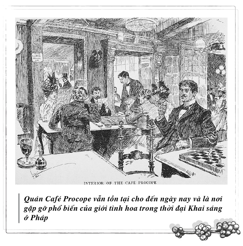 The Procope cafe still exists today and was a popular meeting place for elites during the French Enlightenment.