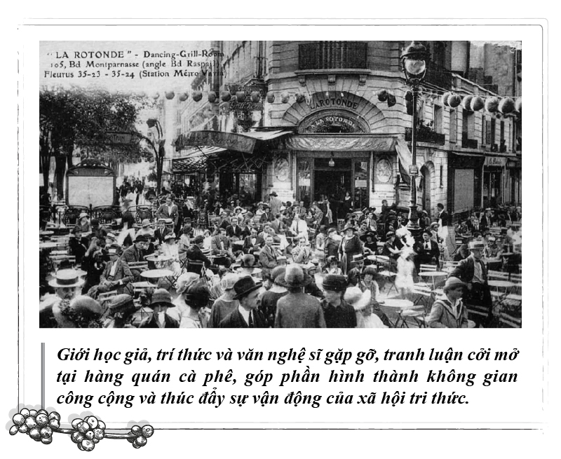 Giới học giả, trí thức và văn nghệ sĩ gặp gỡ, tranh luận cởi mở tại hàng quán cà phê, góp phần hình thành không gian công cộng và thúc đẩy sự vận động của xã hội tri thức